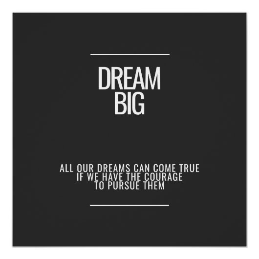 Dream Big Glossy Poster (Vorderseite)