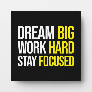 Dream Big, hart arbeiten, Schwerpunkte setzen - Gy Fotoplatte