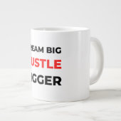 Dream Big Hustle Bigger 2 Jumbo-Tasse (Vorderseite Rechts)