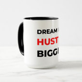 Dream Big Hustle Bigger 2 Tasse (Vorderseite Links)