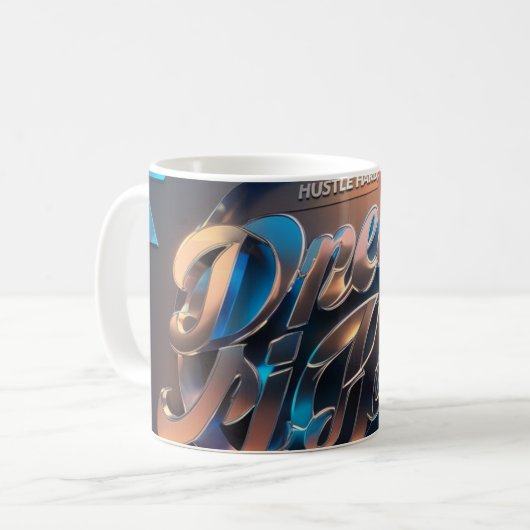 "Dream Big, Hustle Hard - Moderne inspirierende Ta Kaffeetasse (Vorderseite Links)
