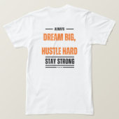 Dream Big Hustle Hard Motivierend T - Shirt 👚 (Design Rückseite)