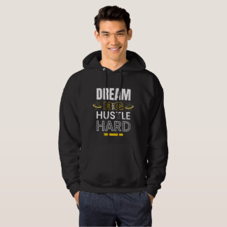 Dream Big Hustle Hard - Motivierend Zitat Hoodie