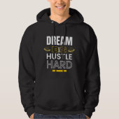 Dream Big Hustle Hard - Motivierend Zitat Hoodie (Vorderseite)