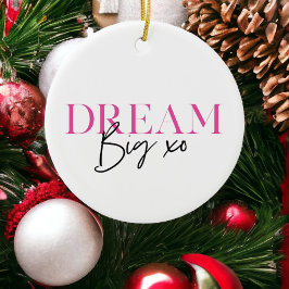 Dream Big Inspiration Motivierend Keramik Ornament