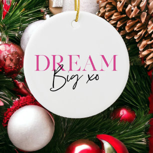 Dream Big Inspiration Motivierend Keramik Ornament