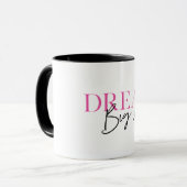 Dream Big Inspiration Motivierend Tasse (Vorderseite Links)