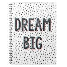 Dream Big Inspirational Quote Spiral Notebook