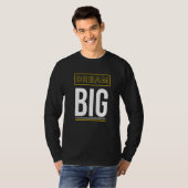 Dream Big Inspirational Slogan T-Shirt (Vorne ganz)