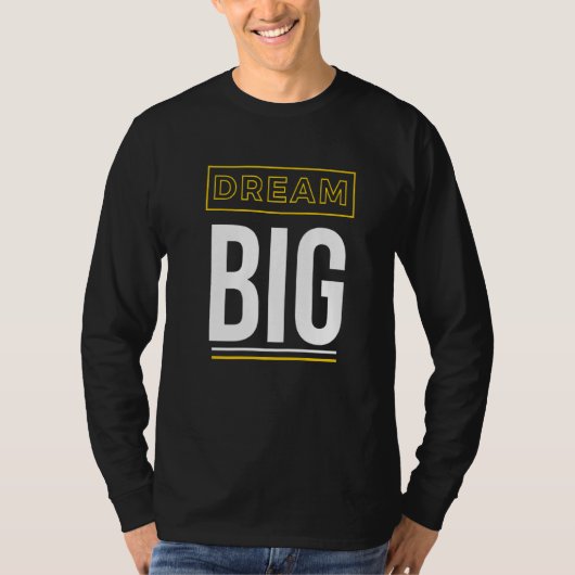 Dream Big Inspirational Slogan T-Shirt (Vorderseite)
