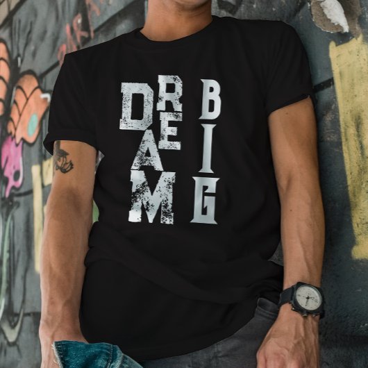 Dream Big | inspirierendes schwarzes Zitat T-Shirt