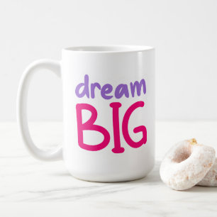 Dream Big 😁 Kaffee Tasse 15oz