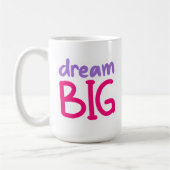 Dream Big 😁 Kaffee Tasse 15oz (Links)