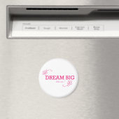 Dream Big Kleiner Magnet (In Situ (Geschirrspüler))