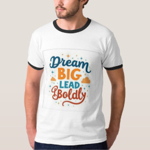 Dream Big, Lead Bolly: Lebendige Empowerment-Ringe T-Shirt