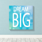 Dream Big Leinwanddruck (Insitu (Holzboden))