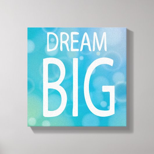 Dream Big Leinwanddruck (Vorderseite)