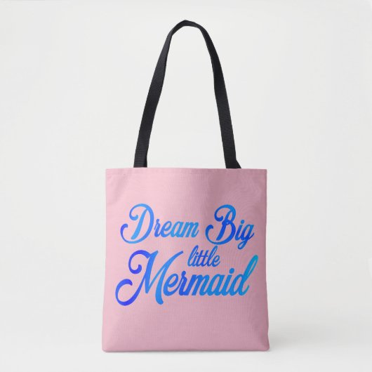 Dream Big Little Mermaid Tasche (Vorderseite)