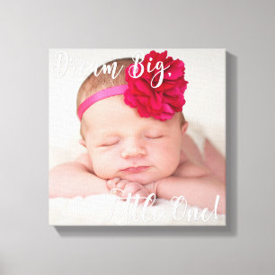 Dream Big Little One Baby Foto Wrapped Canvas Leinwanddruck