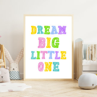 Dream Big Little One - Colorful Kids Kinderzimmer Poster