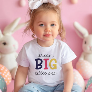 Dream Big Little One Farbenfrohe PositivGirl Kleinkind T-shirt