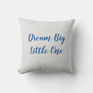 Dream Big Little One Gray Decke Kissen