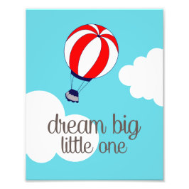 Dream Big Little One Hot Air Ballon Foto Print