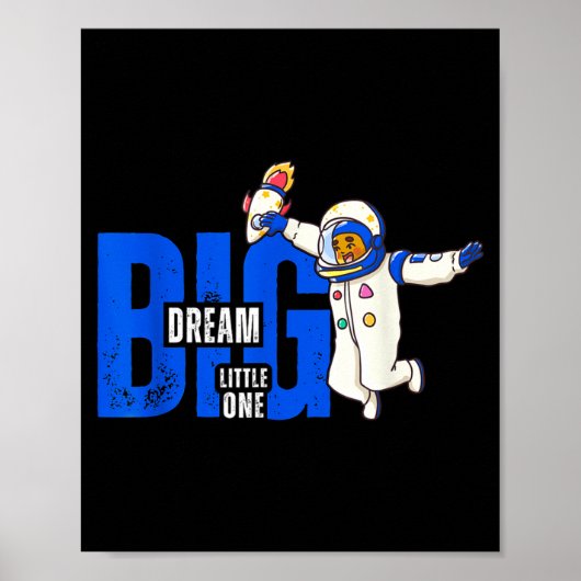 Dream Big, Little One - Insrational Quote Gift For Poster (Vorne)