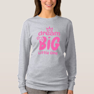 Dream Big Little One Kids T - Shirt