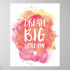 Dream Big Little One Kids Wasserfarbenposter Poster