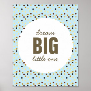 Dream Big Little One Kinderzimmer Wall Poster