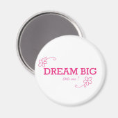 Dream Big Little One Magnet (Vorderseite/Rückseite)