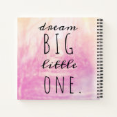 Dream Big Little One Notizbuch (Rückseite)
