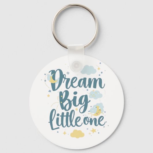 "Dream Big Little One" Nursery Quote Schlüsselanhänger (Vorderseite)