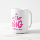 Dream Big Little One Pink Tasse - Niedliches Baby  (VorderseiteRechts)