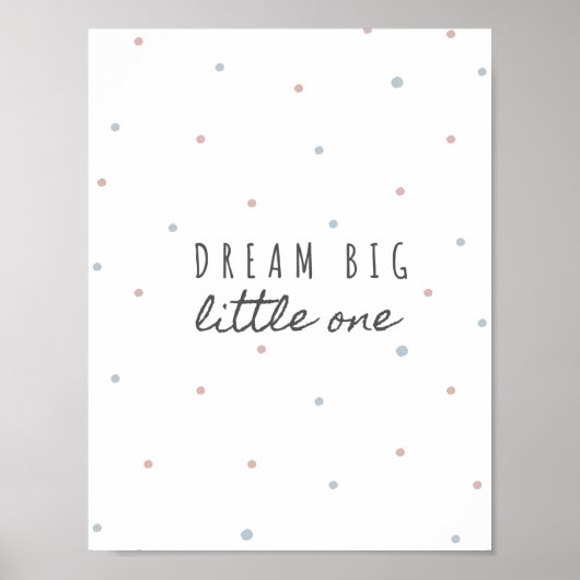 Dream Big Little One Poster (Vorne)