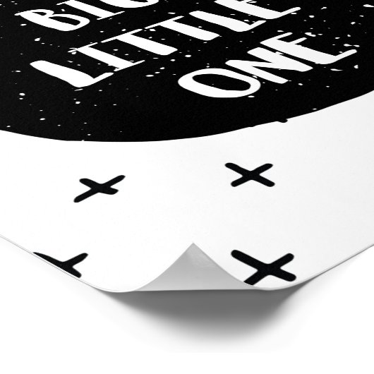 Dream Big Little One Poster (Ecke)