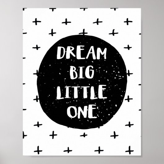 Dream Big Little One Poster (Vorne)