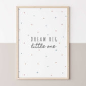 Dream Big Little One Poster