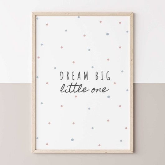 Dream Big Little One Poster