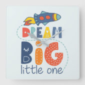 Dream Big Little One Rocket Quadratische Wanduhr (Vorderseite)