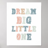 Dream Big Little One - Unterrichtsraum Poster (Vorne)