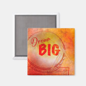 Dream Big magneet Magnet (Vorderseite/Rückseite)