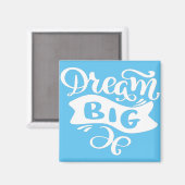 Dream Big Magnet (Vorderseite/Rückseite)