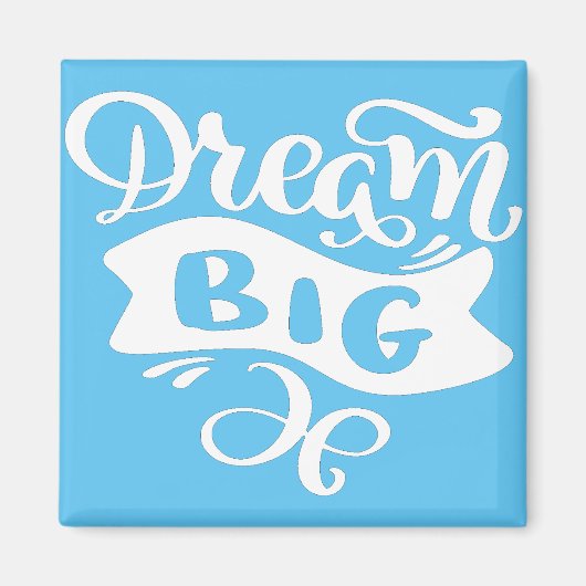 Dream Big Magnet (Vorne)
