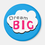 Dream BIG Magnet (Vorne)