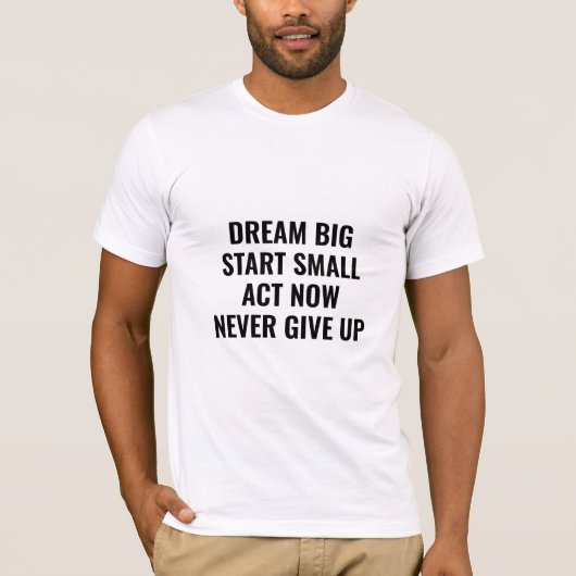Dream Big Motivational Quote TShirt (Vorderseite)