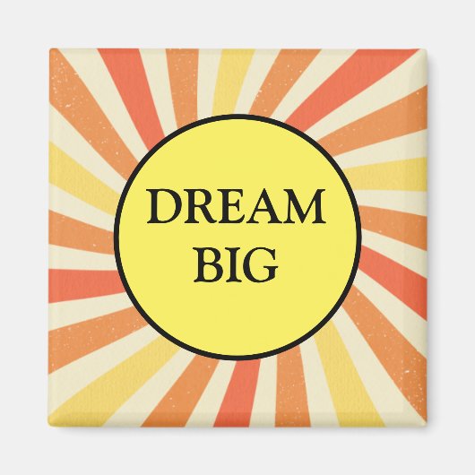 Dream Big Motivierend Kühlschrank Magnet (Vorne)