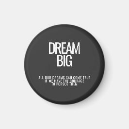 Dream Big Motivierend Magnet