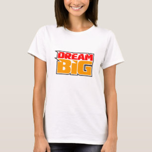 Dream Big Motivierend T-Shirt